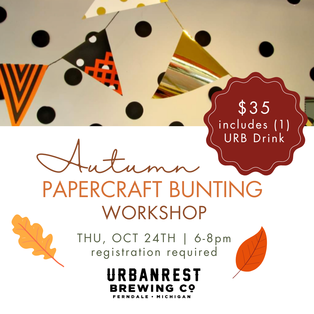 PAST EVENT (10/24/2024) Autumn Papercraft Bunting Workshop| Urbanrest Brewing - Ferndale, MI