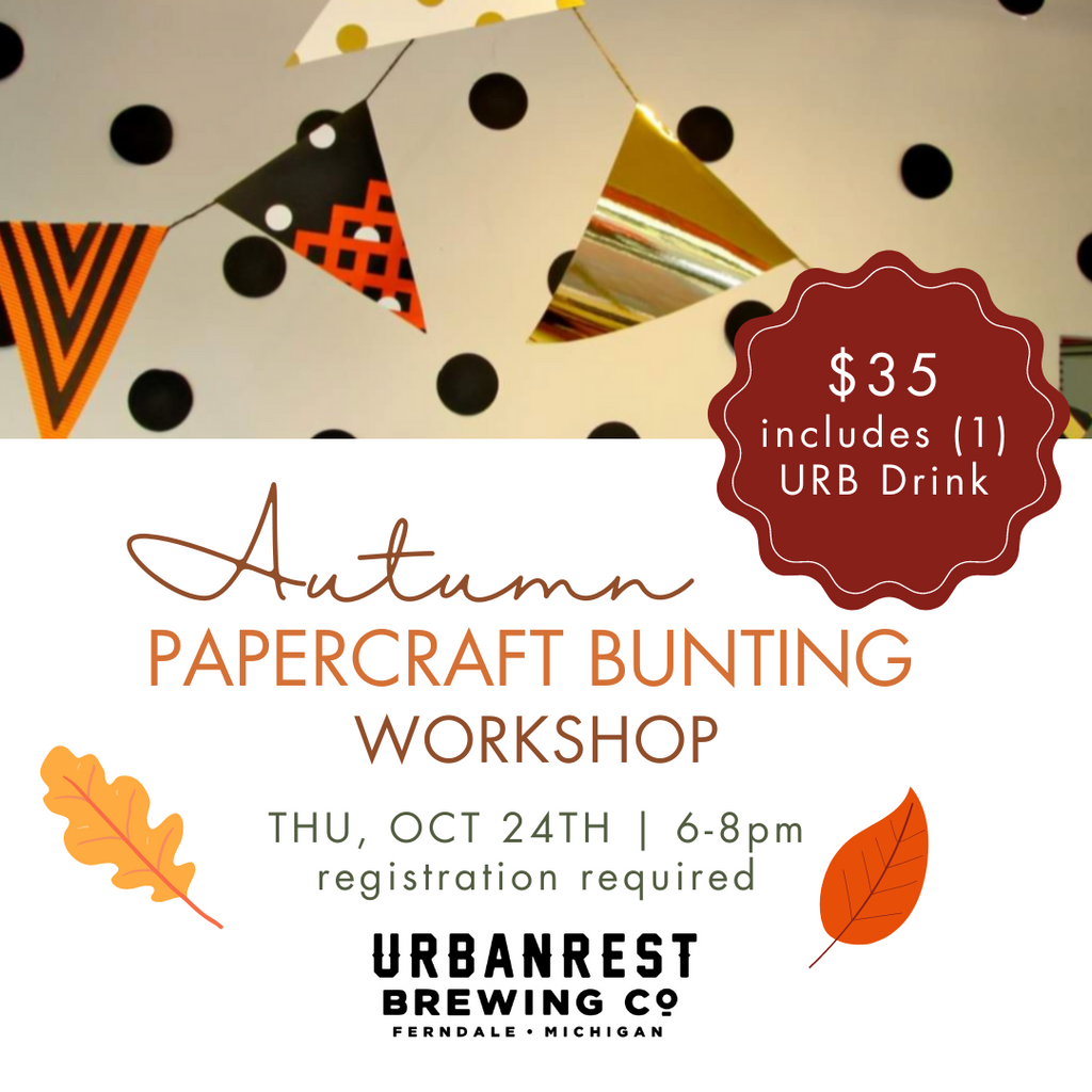 PAST EVENT (10/24/2024) Autumn Papercraft Bunting Workshop| Urbanrest Brewing - Ferndale, MI