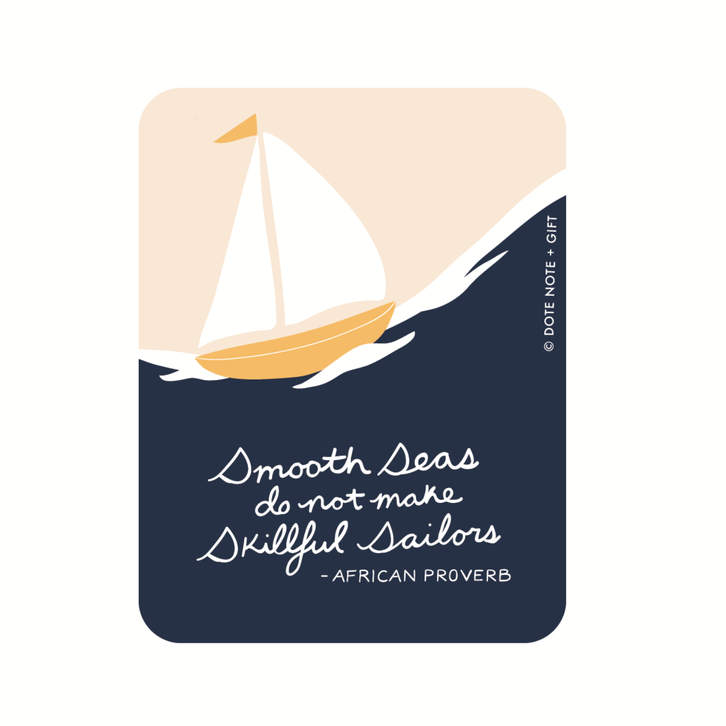 Vinyl sticker with sailboat design and 'Smooth Seas do not make Skillful Sailors' quote on a white background