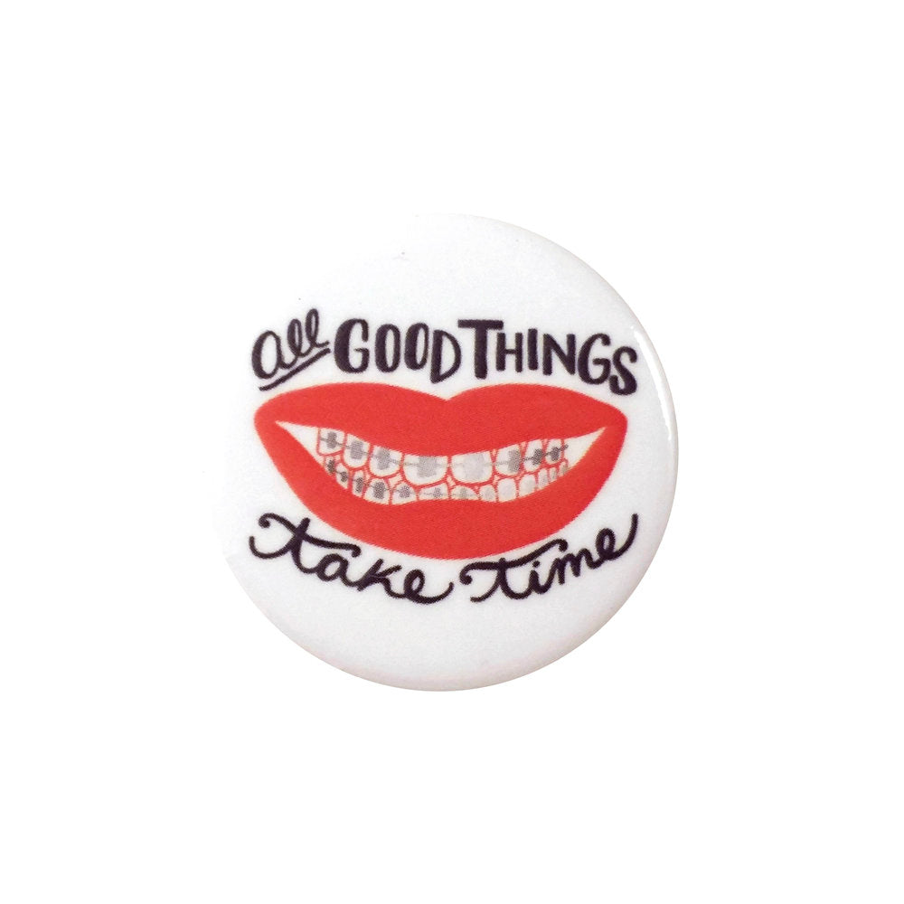 Good Things Take Time • Button